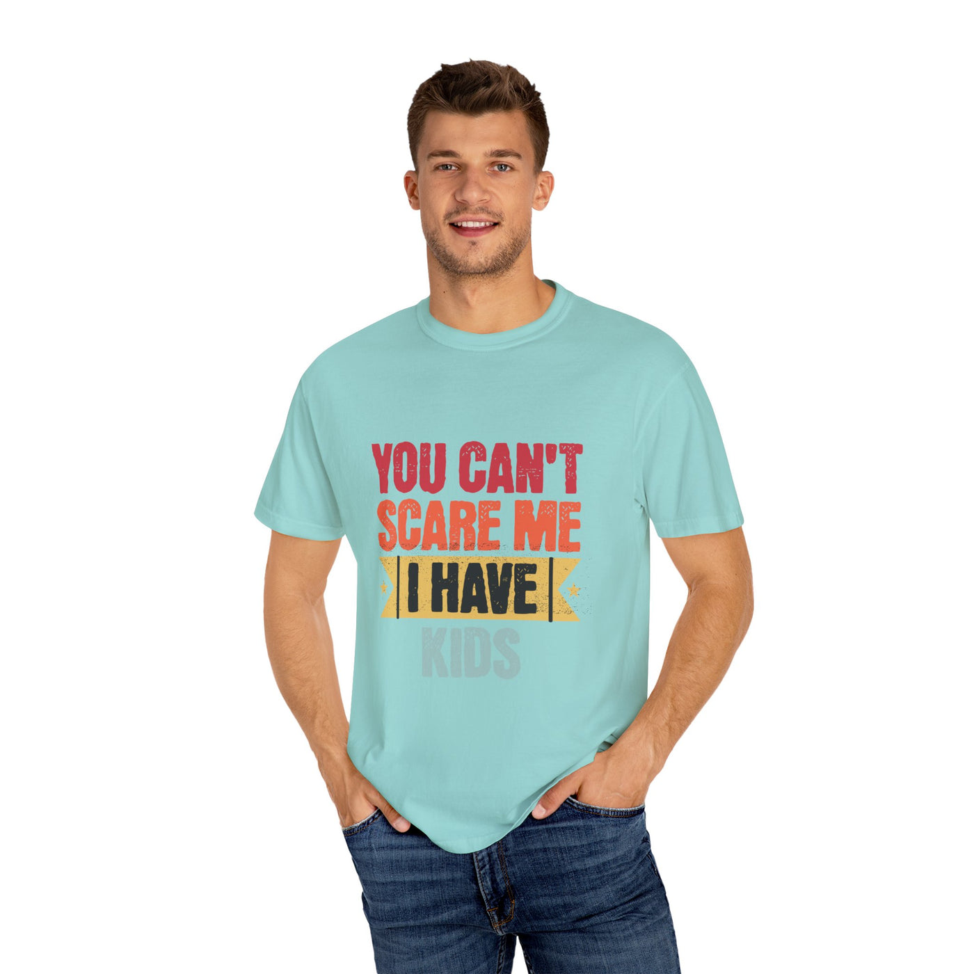 Funny Parent T-Shirt, You Can't Scare Me I Have Kids, Gift for Moms, Dads, Family Reunion, Humor Tee, Birthday Present