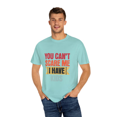 Funny Parent T-Shirt, You Can't Scare Me I Have Kids, Gift for Moms, Dads, Family Reunion, Humor Tee, Birthday Present