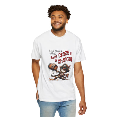 Pirate-Themed Unisex T-Shirt - 'Being Happy is a Must, Being Crazy is a Choice', Fun Gift for Friends, Casual Wear, Retro Style, Beach [...]