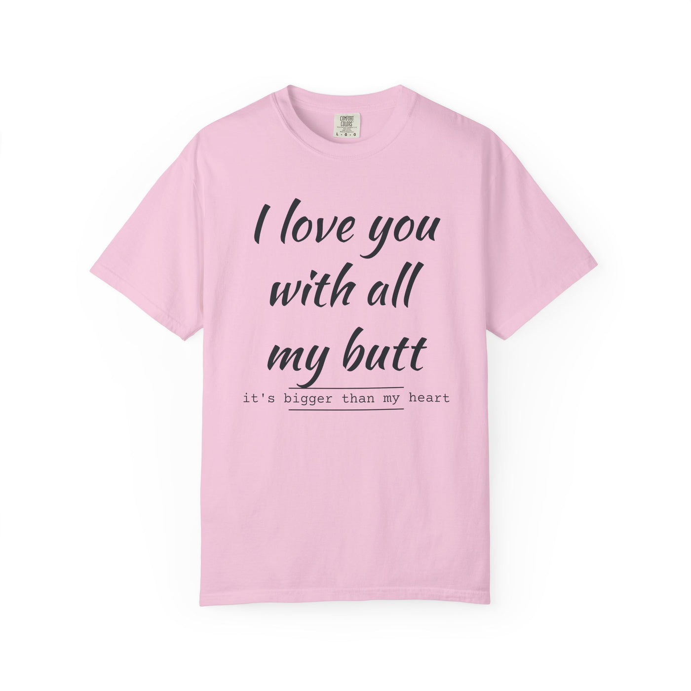 Funny Love T-Shirt, Gift for Partner, Cute Couples Tee, Heartfelt Humor Shirt, Anniversary Gift, Valentine's Day Top