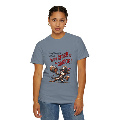 Pirate-Themed Unisex T-Shirt - 'Being Happy is a Must, Being Crazy is a Choice', Fun Gift for Friends, Casual Wear, Retro Style, Beach [...]