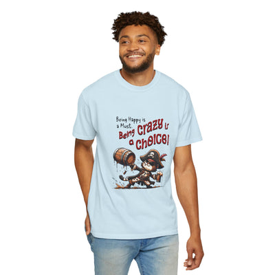 Pirate-Themed Unisex T-Shirt - 'Being Happy is a Must, Being Crazy is a Choice', Fun Gift for Friends, Casual Wear, Retro Style, Beach [...]
