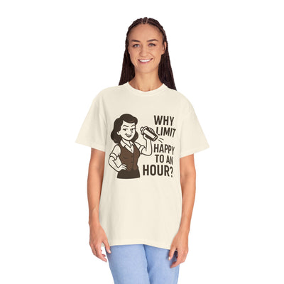 Why limit happy hour to an hour t-shirt, Chic Humor T-Shirt, Funny Shirt, Gift for Her, Casual Wear, Unisex Tee, Celebration Apparel