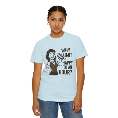 Why limit happy hour to an hour t-shirt, Chic Humor T-Shirt, Funny Shirt, Gift for Her, Casual Wear, Unisex Tee, Celebration Apparel