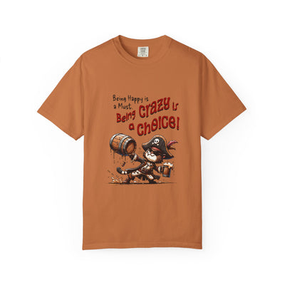 Pirate-Themed Unisex T-Shirt - 'Being Happy is a Must, Being Crazy is a Choice', Fun Gift for Friends, Casual Wear, Retro Style, Beach [...]