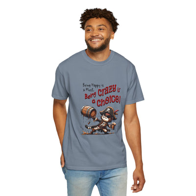 Pirate-Themed Unisex T-Shirt - 'Being Happy is a Must, Being Crazy is a Choice', Fun Gift for Friends, Casual Wear, Retro Style, Beach [...]
