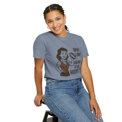 Why limit happy hour to an hour t-shirt, Chic Humor T-Shirt, Funny Shirt, Gift for Her, Casual Wear, Unisex Tee, Celebration Apparel