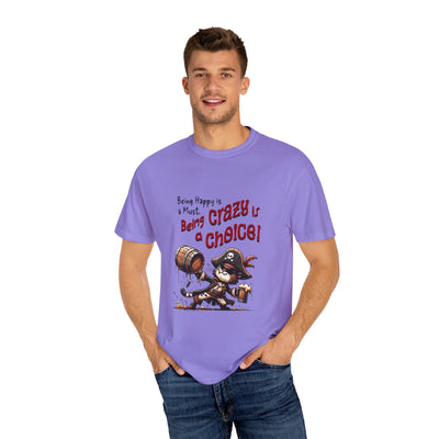 Pirate-Themed Unisex T-Shirt - 'Being Happy is a Must, Being Crazy is a Choice', Fun Gift for Friends, Casual Wear, Retro Style, Beach [...]