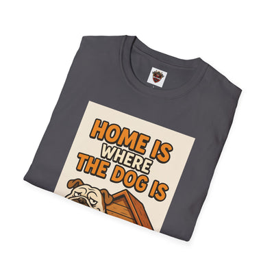 Home is Where the Dog Is T-Shirt, Unisex Dog Lover Tee, Funny Pet Shirt, Gift for Dog Owners, Animal Lover Apparel
