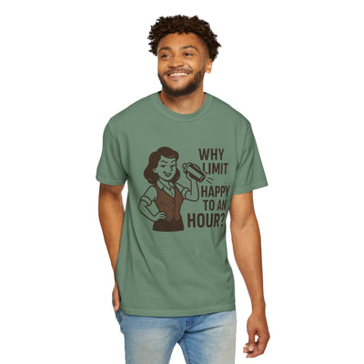 Why limit happy hour to an hour t-shirt, Chic Humor T-Shirt, Funny Shirt, Gift for Her, Casual Wear, Unisex Tee, Celebration Apparel