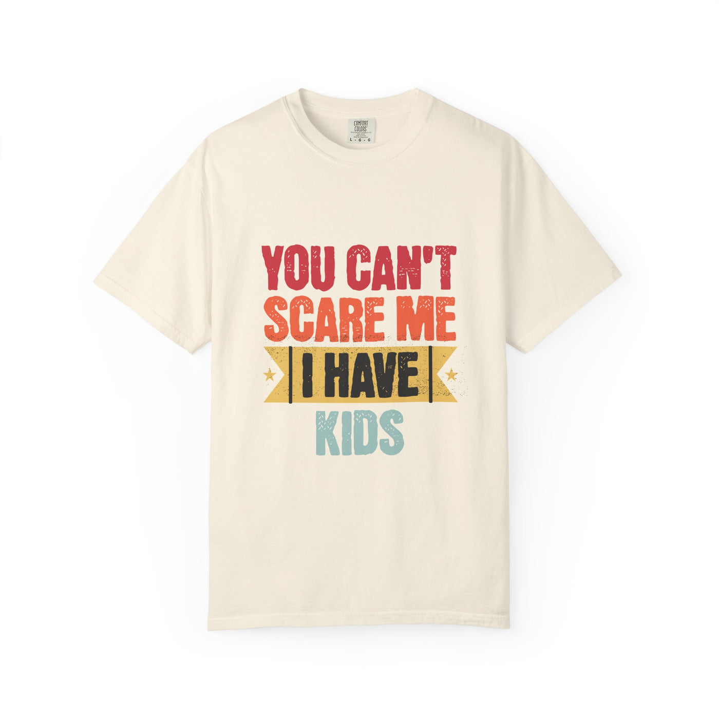 Funny Parent T-Shirt, You Can't Scare Me I Have Kids, Gift for Moms, Dads, Family Reunion, Humor Tee, Birthday Present