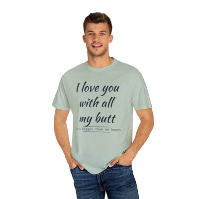 Funny Love T-Shirt, Gift for Partner, Cute Couples Tee, Heartfelt Humor Shirt, Anniversary Gift, Valentine's Day Top