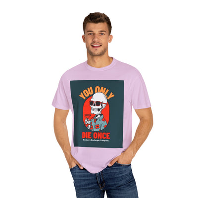 Stylish Unisex T-Shirt - "You Only Die Once" Graphic Tee for Parties, Casual Outings, Gifts, Celebrations, and Everyday Wear
