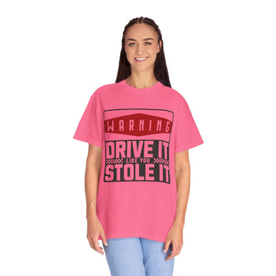 Funny Car Enthusiast T-shirt, Drive It Like You Stole It Tee, Automotive Humor Shirt, Gift for Gearheads, Casual Unisex Top