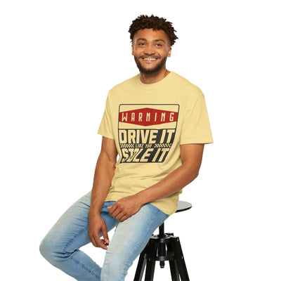 Funny Car Enthusiast T-shirt, Drive It Like You Stole It Tee, Automotive Humor Shirt, Gift for Gearheads, Casual Unisex Top