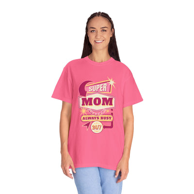 Super Mom Garment-Dyed T-Shirt, Mother's Day Gift, Funny Mom Tee, Busy Mom Apparel, Casual T-Shirt for Moms
