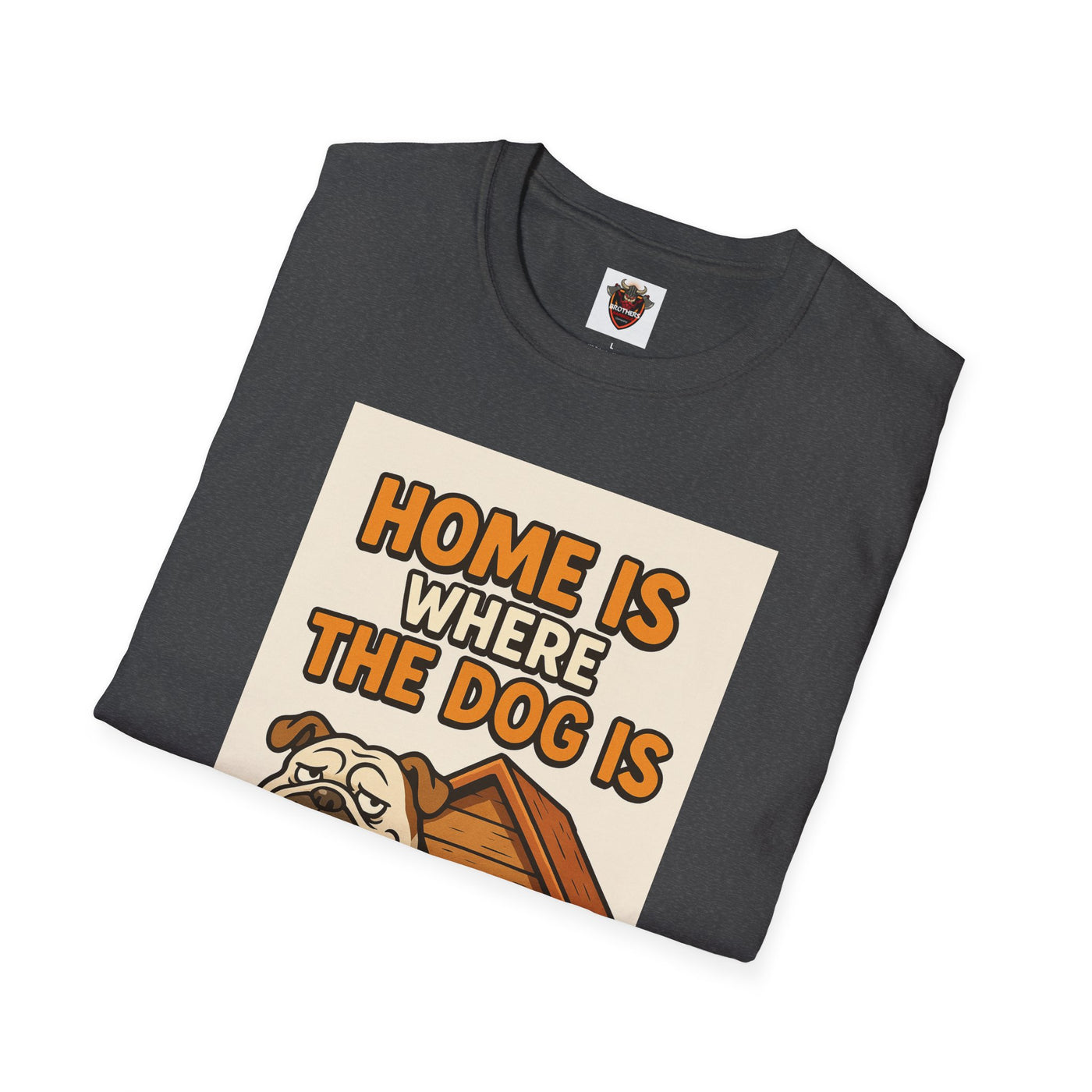 Home is Where the Dog Is T-Shirt, Unisex Dog Lover Tee, Funny Pet Shirt, Gift for Dog Owners, Animal Lover Apparel