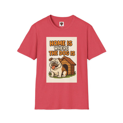 Home is Where the Dog Is T-Shirt, Unisex Dog Lover Tee, Funny Pet Shirt, Gift for Dog Owners, Animal Lover Apparel