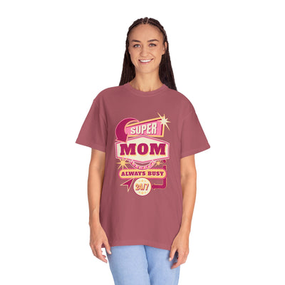 Super Mom Garment-Dyed T-Shirt, Mother's Day Gift, Funny Mom Tee, Busy Mom Apparel, Casual T-Shirt for Moms