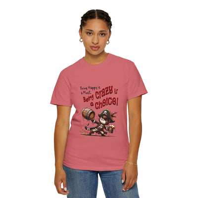 Pirate-Themed Unisex T-Shirt - 'Being Happy is a Must, Being Crazy is a Choice', Fun Gift for Friends, Casual Wear, Retro Style, Beach [...]