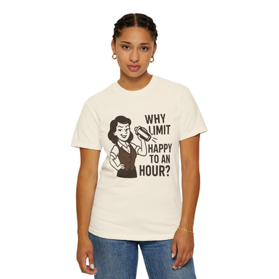 Why limit happy hour to an hour t-shirt, Chic Humor T-Shirt, Funny Shirt, Gift for Her, Casual Wear, Unisex Tee, Celebration Apparel