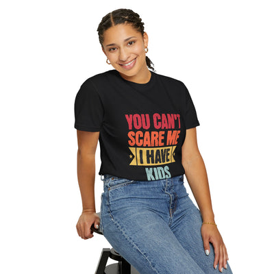 Funny Parent T-Shirt, You Can't Scare Me I Have Kids, Gift for Moms, Dads, Family Reunion, Humor Tee, Birthday Present