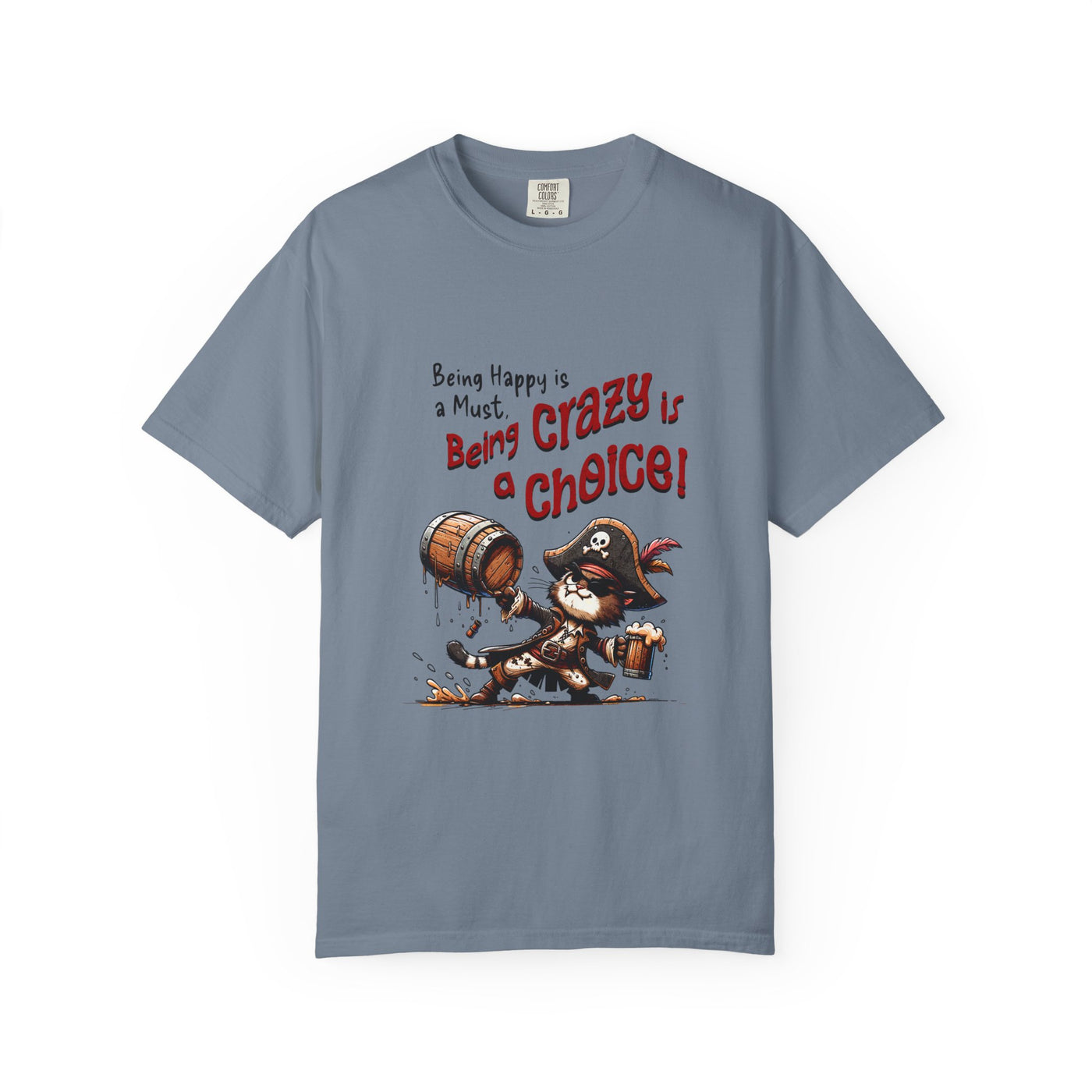 Pirate-Themed Unisex T-Shirt - 'Being Happy is a Must, Being Crazy is a Choice', Fun Gift for Friends, Casual Wear, Retro Style, Beach [...]