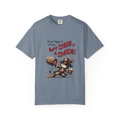 Pirate-Themed Unisex T-Shirt - 'Being Happy is a Must, Being Crazy is a Choice', Fun Gift for Friends, Casual Wear, Retro Style, Beach [...]