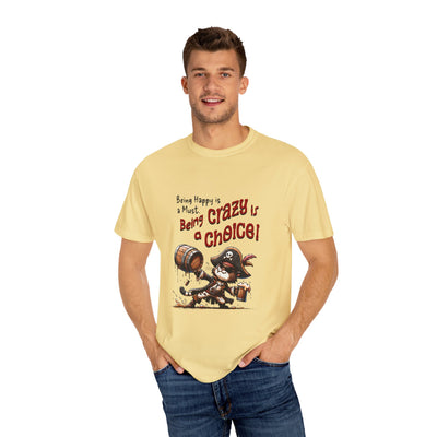 Pirate-Themed Unisex T-Shirt - 'Being Happy is a Must, Being Crazy is a Choice', Fun Gift for Friends, Casual Wear, Retro Style, Beach [...]