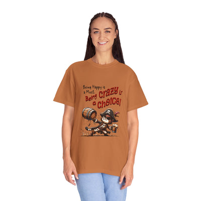 Pirate-Themed Unisex T-Shirt - 'Being Happy is a Must, Being Crazy is a Choice', Fun Gift for Friends, Casual Wear, Retro Style, Beach [...]