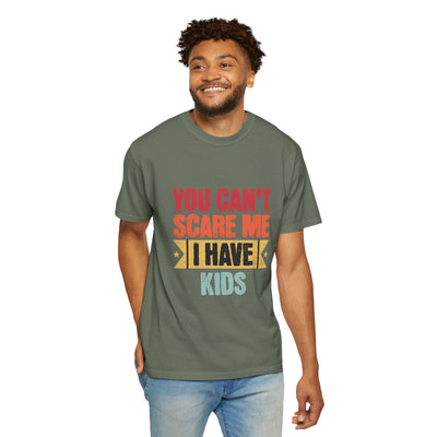 Funny Parent T-Shirt, You Can't Scare Me I Have Kids, Gift for Moms, Dads, Family Reunion, Humor Tee, Birthday Present