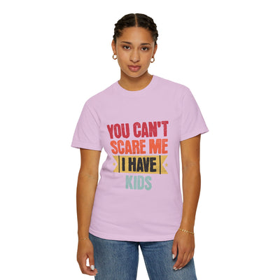 Funny Parent T-Shirt, You Can't Scare Me I Have Kids, Gift for Moms, Dads, Family Reunion, Humor Tee, Birthday Present