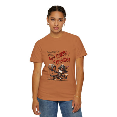 Pirate-Themed Unisex T-Shirt - 'Being Happy is a Must, Being Crazy is a Choice', Fun Gift for Friends, Casual Wear, Retro Style, Beach [...]