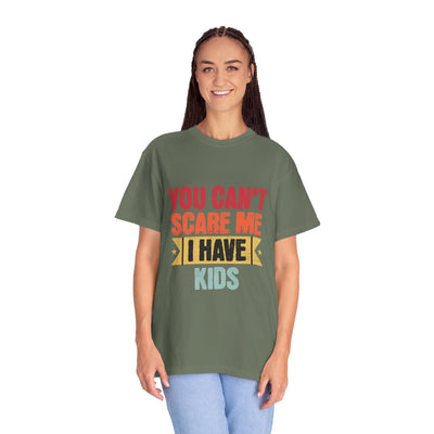 Funny Parent T-Shirt, You Can't Scare Me I Have Kids, Gift for Moms, Dads, Family Reunion, Humor Tee, Birthday Present