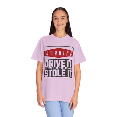 Funny Car Enthusiast T-shirt, Drive It Like You Stole It Tee, Automotive Humor Shirt, Gift for Gearheads, Casual Unisex Top