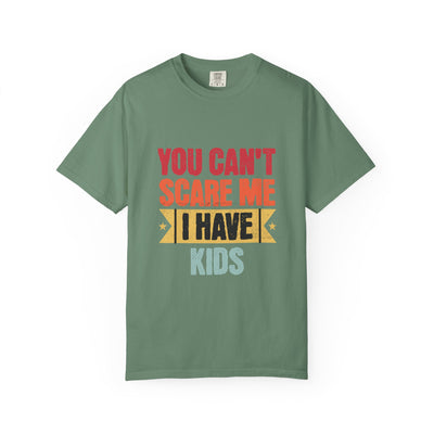 Funny Parent T-Shirt, You Can't Scare Me I Have Kids, Gift for Moms, Dads, Family Reunion, Humor Tee, Birthday Present