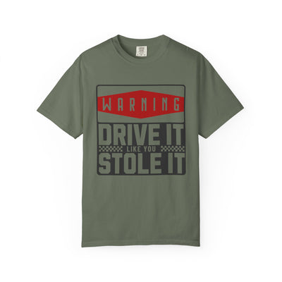 Funny Car Enthusiast T-shirt, Drive It Like You Stole It Tee, Automotive Humor Shirt, Gift for Gearheads, Casual Unisex Top
