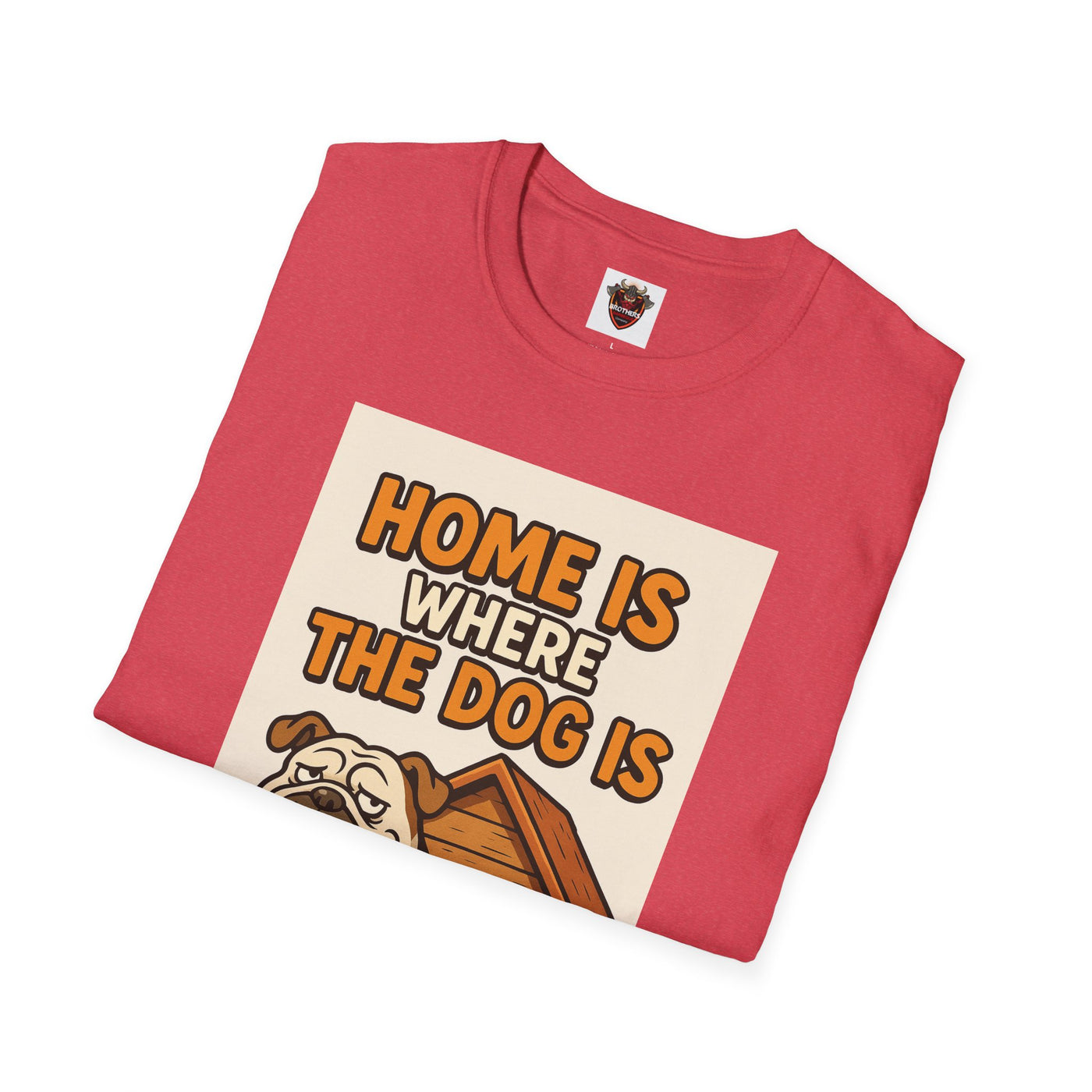 Home is Where the Dog Is T-Shirt, Unisex Dog Lover Tee, Funny Pet Shirt, Gift for Dog Owners, Animal Lover Apparel