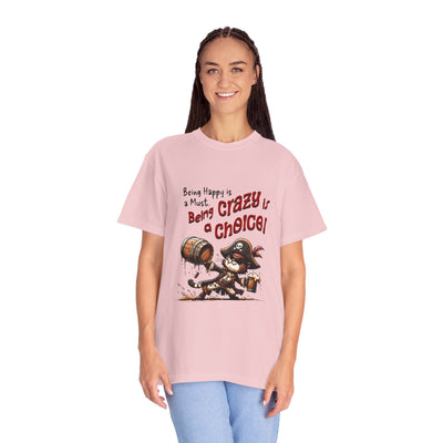 Pirate-Themed Unisex T-Shirt - 'Being Happy is a Must, Being Crazy is a Choice', Fun Gift for Friends, Casual Wear, Retro Style, Beach [...]