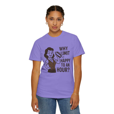 Why limit happy hour to an hour t-shirt, Chic Humor T-Shirt, Funny Shirt, Gift for Her, Casual Wear, Unisex Tee, Celebration Apparel