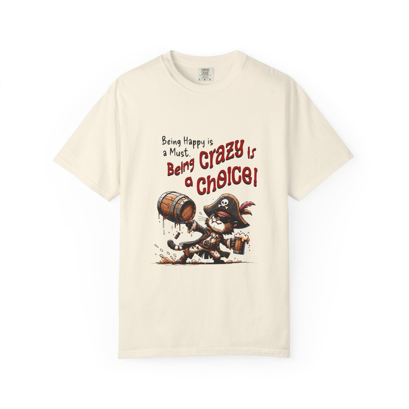 Pirate-Themed Unisex T-Shirt - 'Being Happy is a Must, Being Crazy is a Choice', Fun Gift for Friends, Casual Wear, Retro Style, Beach [...]