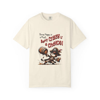 Pirate-Themed Unisex T-Shirt - 'Being Happy is a Must, Being Crazy is a Choice', Fun Gift for Friends, Casual Wear, Retro Style, Beach [...]