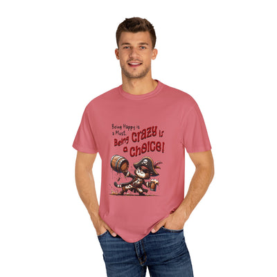 Pirate-Themed Unisex T-Shirt - 'Being Happy is a Must, Being Crazy is a Choice', Fun Gift for Friends, Casual Wear, Retro Style, Beach [...]