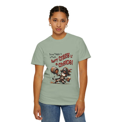 Pirate-Themed Unisex T-Shirt - 'Being Happy is a Must, Being Crazy is a Choice', Fun Gift for Friends, Casual Wear, Retro Style, Beach [...]