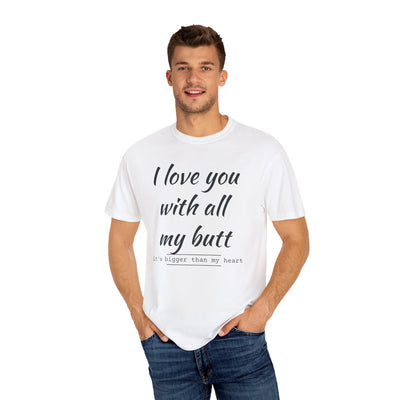 Funny Love T-Shirt, Gift for Partner, Cute Couples Tee, Heartfelt Humor Shirt, Anniversary Gift, Valentine's Day Top