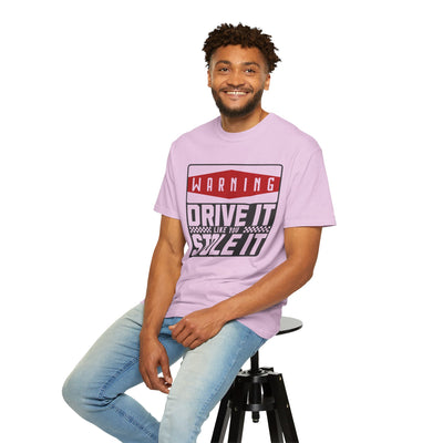 Funny Car Enthusiast T-shirt, Drive It Like You Stole It Tee, Automotive Humor Shirt, Gift for Gearheads, Casual Unisex Top