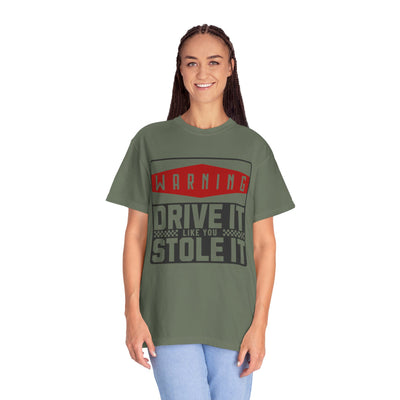 Funny Car Enthusiast T-shirt, Drive It Like You Stole It Tee, Automotive Humor Shirt, Gift for Gearheads, Casual Unisex Top