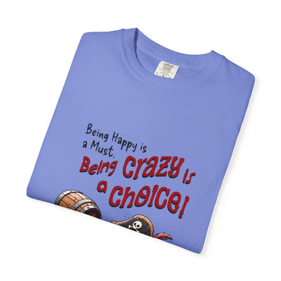 Pirate-Themed Unisex T-Shirt - 'Being Happy is a Must, Being Crazy is a Choice', Fun Gift for Friends, Casual Wear, Retro Style, Beach [...]