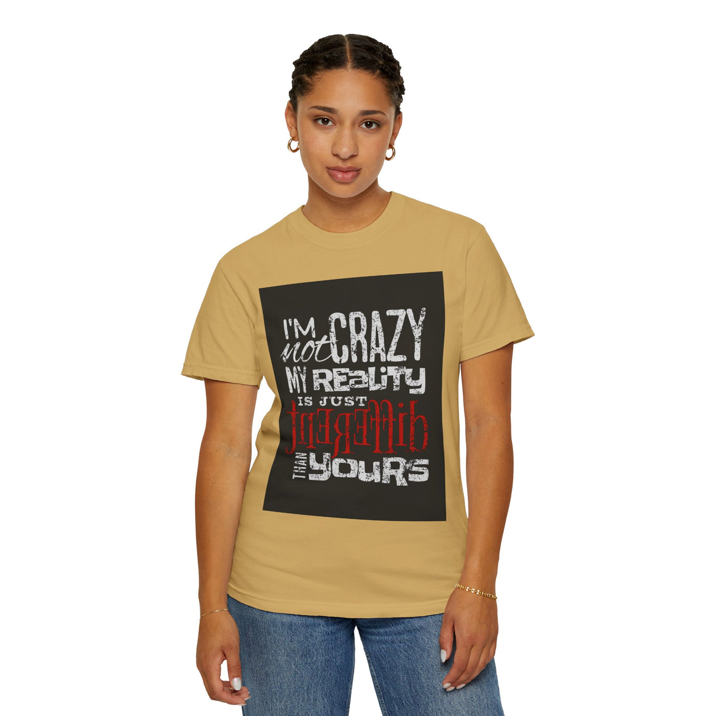Funny Quote T-Shirt, I'm Not Crazy My Reality is Just Different, Unisex Tee, Gift for Friends, Quirky Humor Apparel