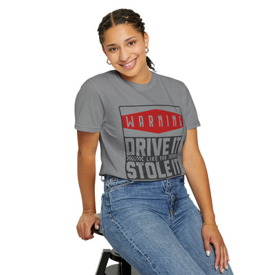 Funny Car Enthusiast T-shirt, Drive It Like You Stole It Tee, Automotive Humor Shirt, Gift for Gearheads, Casual Unisex Top